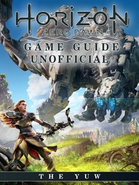 Abbildung von: Horizon Zero Dawn Game Guide Unofficial - HSE Guides