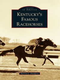 Abbildung von: Kentucky's Famous Racehorses - Arcadia Publishing