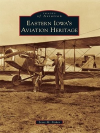 Abbildung von: Eastern Iowa's Aviation Heritage - Arcadia Publishing