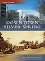 Cover: Downtown Silver Spring - Arcadia Publishing (SC)