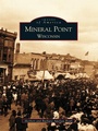 Cover: Mineral Point, Wisconsin - Arcadia Publishing