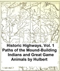 Cover: Paths of the Mound-Building Indians and Great Game Animals - Seltzer Books