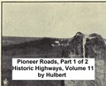 Cover: Pioneer Roads, Part 1 of 2 - Seltzer Books