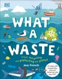 Cover: What a Waste - DK Children