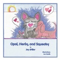 Cover: Opal, Herby, and Squeaky - AUTHORHOUSE