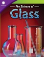 Cover: The Science of Glass - Teacher Created Materials, Inc