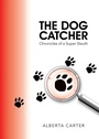 Cover: The Dog Catcher - AUTHORHOUSE