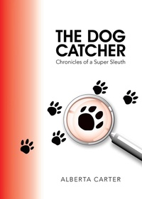 Enlarge image Cover: The Dog Catcher - AUTHORHOUSE