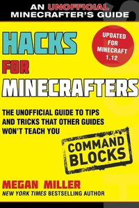Abbildung von: Hacks for Minecrafters: Command Blocks - Sky Pony Press