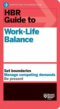Enlarge image Cover: HBR Guide to Work-Life Balance - Harvard Business Review Press