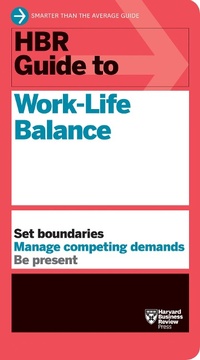 Enlarge image Cover: HBR Guide to Work-Life Balance - Harvard Business Review Press