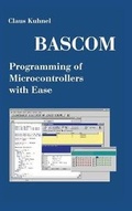 Cover: BASCOM Programming of Microcontrollers with Ease - UPublish.com