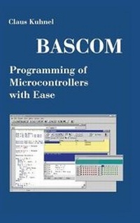 Enlarge image Cover: BASCOM Programming of Microcontrollers with Ease - UPublish.com