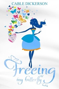 Abbildung von: Freeing My Butterfly - Cable Dickerson