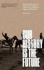 Cover: Our History Is the Future - Verso Books