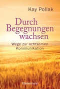 Cover: Durch Begegnungen wachsen - Wege zur achtsamen Kommunikation - Bassermann