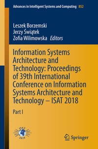 Enlarge image Cover: Information Systems Architecture and Technology: Proceedings of 39th International Conference on Information Systems Architecture and Technology - ISAT 2018 - Springer