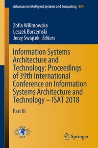 Enlarge image Cover: Information Systems Architecture and Technology: Proceedings of 39th International Conference on Information Systems Architecture and Technology - ISAT 2018 - Springer