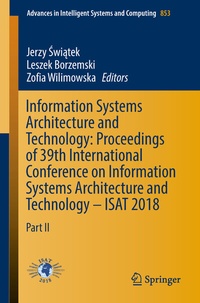 Enlarge image Cover: Information Systems Architecture and Technology: Proceedings of 39th International Conference on Information Systems Architecture and Technology - ISAT 2018 - Springer