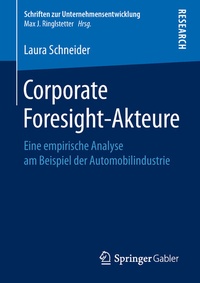Abbildung von: Corporate Foresight-Akteure - Springer Gabler