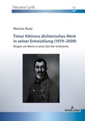 Cover: Timur Kibirovs dichterisches Werk in seiner Entwicklung (1979-2009) - Peter Lang Verlag