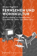 Cover: Fernsehen und Wohnkultur - transcript