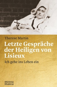 Abbildung von: Letzte Gespräche der Heiligen von Lisieux - Media Maria Verlag