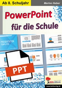 Abbildung von: PowerPoint für die Schule - KOHL VERLAG Der Verlag mit dem Baum