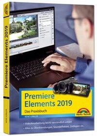 Abbildung von: Premiere Elements 2019 - Das Praxisbuch - Markt + Technik