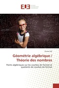 Cover: G&eacute;om&eacute;trie alg&eacute;brique / Th&eacute;orie des nombres - &Eacute;ditions universitaires europ&eacute;ennes