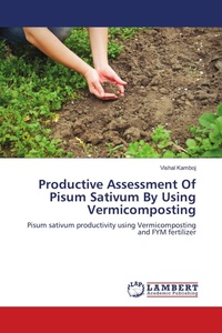 Enlarge image Cover: Productive Assessment Of Pisum Sativum By Using Vermicomposting - LAP Lambert Academic Publishing