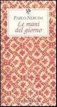 Abbildung von: Le mani del giorno. Testo spagnolo a fronte - Le occasioni;Passigli