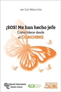 Abbildung von: ¡SOS! Me han hecho jefe : cómo liderar desde el coaching - Editorial Universitaria Ramón Areces