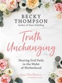 Cover: Truth Unchanging - WaterBrook