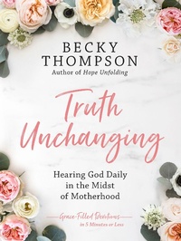 Enlarge image Cover: Truth Unchanging - Waterbrook Press (A Division of Random House Inc)