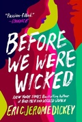 Cover: Before We Were Wicked - Dutton