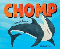 Enlarge image Cover: Chomp: A Shark Romp - Crown Books for Young Readers