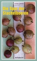 Cover: Die Spur der Stachelbeeren - Nikros Verlag