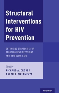 Enlarge image Cover: Structural Interventions for HIV Prevention - Oxford University Press Inc