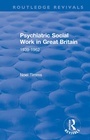 Cover: Psychiatric Social Work in Great Britain - Routledge