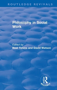 Enlarge image Cover: Philosophy in Social Work - Routledge