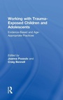 Cover: Working with Trauma-Exposed Children and Adolescents - Routledge