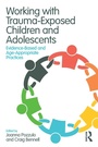 Cover: Working with Trauma-Exposed Children and Adolescents - Routledge