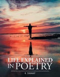 Cover: Life Explained in Poetry - Xlibris NZ
