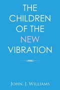 Cover: The Children of the New Vibration - Xlibris UK