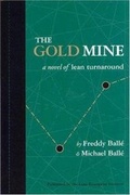 Cover: The Gold Mine: 1 1 - Lean Enterprise Institute,US