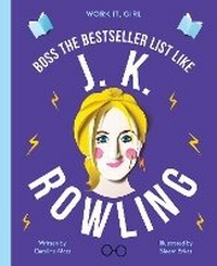 Enlarge image Cover: Work It, Girl: J. K. Rowling - Frances Lincoln Children's Books