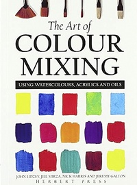 Abbildung von: The Art of Colour Mixing - Herbert Press Ltd