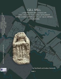 Enlarge image Cover: Gill Mill - Oxford University School of Archaeology