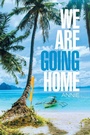Cover: We Are Going Home - Xlibris Us